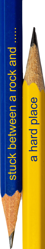 image of two pencils with incscription 'between a rock and a hard place'